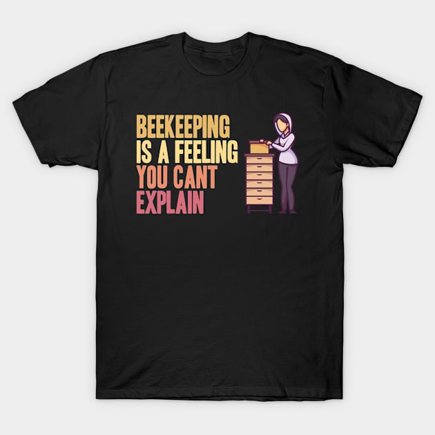 Beekeeping is a feeling you cant explain T-Shirt by skaterly